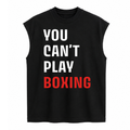 "YOU CAN'T PLAY BOXING" OVERSIZED TANK - BLACK