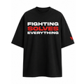 "FIGHTING SOLVES EVERYTHING" OVERSIZED TEE - BLACK