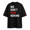 "WE DON'T PLAY BOXING" OVERSIZED TEE - BLACK