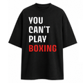 "YOU CAN'T PLAY BOXING" OVERSIZED TEE - BLACK